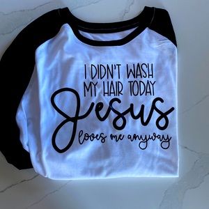 I DIDN’T WASH MY HAIR TODAY KESUS LIVES ME ANYWAYS RAGLAN